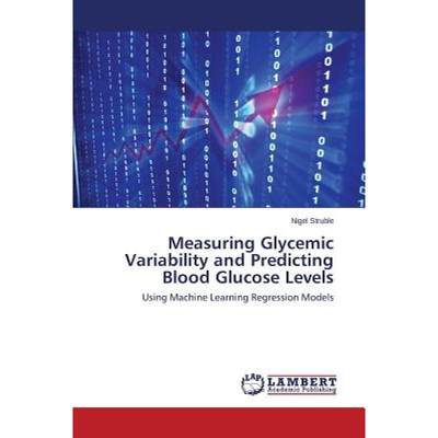 【4周达】Measuring Glycemic Variability and Predicting Blood Glucose Levels [9783659168697]