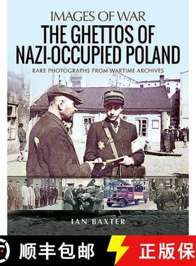 【3-4周达】The Ghettos of Nazi-Occupied Poland: Rare Photographs from Wartime Archives [9781526761804]