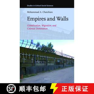 预订 Empires and Walls: Globalization, Migration, and Colonial Domination [9789004236035]