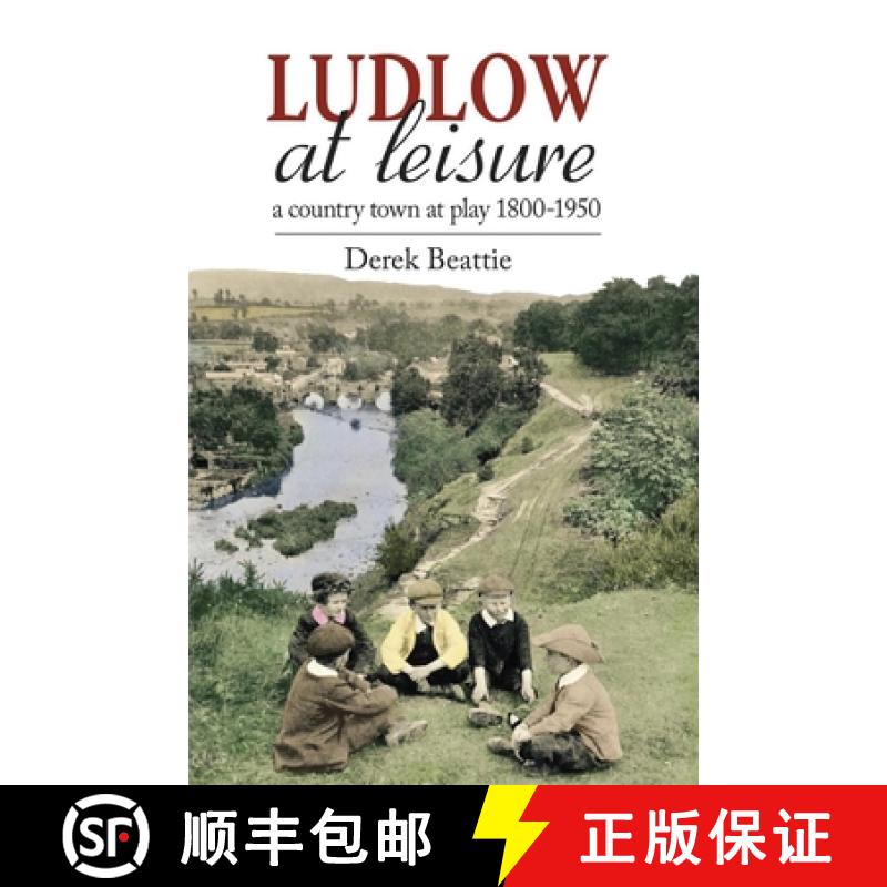 【3-4周达】Ludlow at Leisure: A Country Town at Play 1800-1950 [9781913159214]