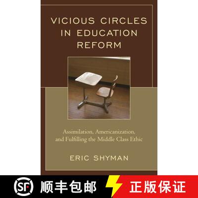 【3-4周达】Vicious Circles in Education Reform : Assimilation, Americanization, and Fulfilling the Mi... [9781475827224]