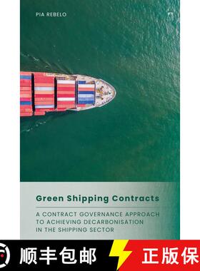 【3-4周达】Green Shipping Contracts: A Contract Governance Approach to Achieving Decarbonisation in t... [9781509967926]