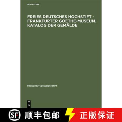 【3-4周达】精装 Freies Deutsches Hochstift – Frankfurter Goethe–Museum. Katalog der Gemälde [9783484330269]