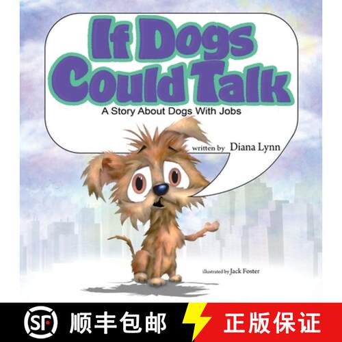 【3-4周达】If Dogs Could Talk: A Story about Dogs with Jobs [9781637655023]