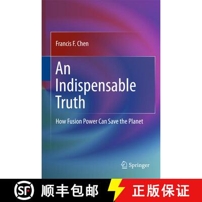 【3-4周达】精装 An Indispensable Truth: How Fusion Power Can Save the Planet [9781441978196]