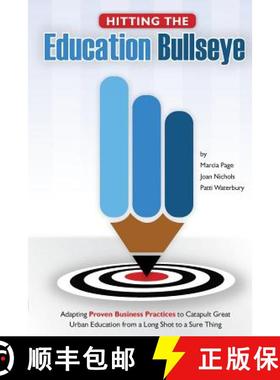 预订 Hitting the Education Bullseye: Adapting Proven Business Practices to Catapult Great Urban Educa... [9780986432101]