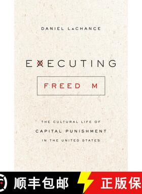 【3-4周达】Executing Freedom: The Cultural Life of Capital Punishment in the United States [9780226583181]