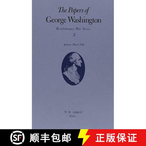 【3-4周达】精装 Papers of George Washington V.3; Revolutionary War Series;Jan.-March 1776: January-Ma... [9780813911670]