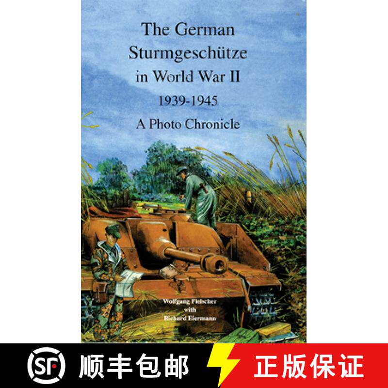 【3-4周达】The German Sturmgeschutze in World War II, 1939-1945: A Photo Chronicle [9780764306938]