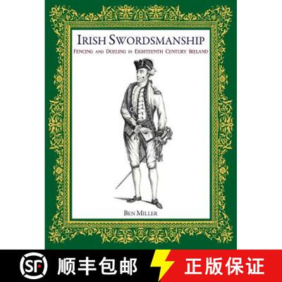 【3-4周达】精装 Irish Swordsmanship: Fencing and Dueling in Eighteenth Century Ireland [9780999056714]