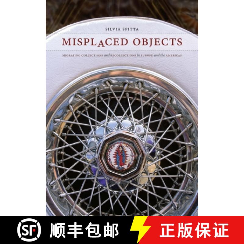 【3-4周达】Misplaced Objects: Migrating Collections and Recollections in Europe and the Americas [9780292718975]