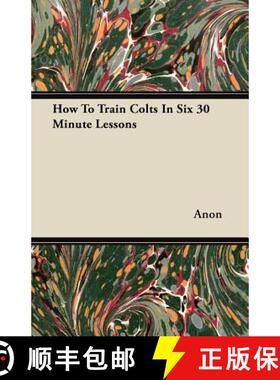 【3-4周达】How To Train Colts In Six 30 Minute Lessons [9781447450733]