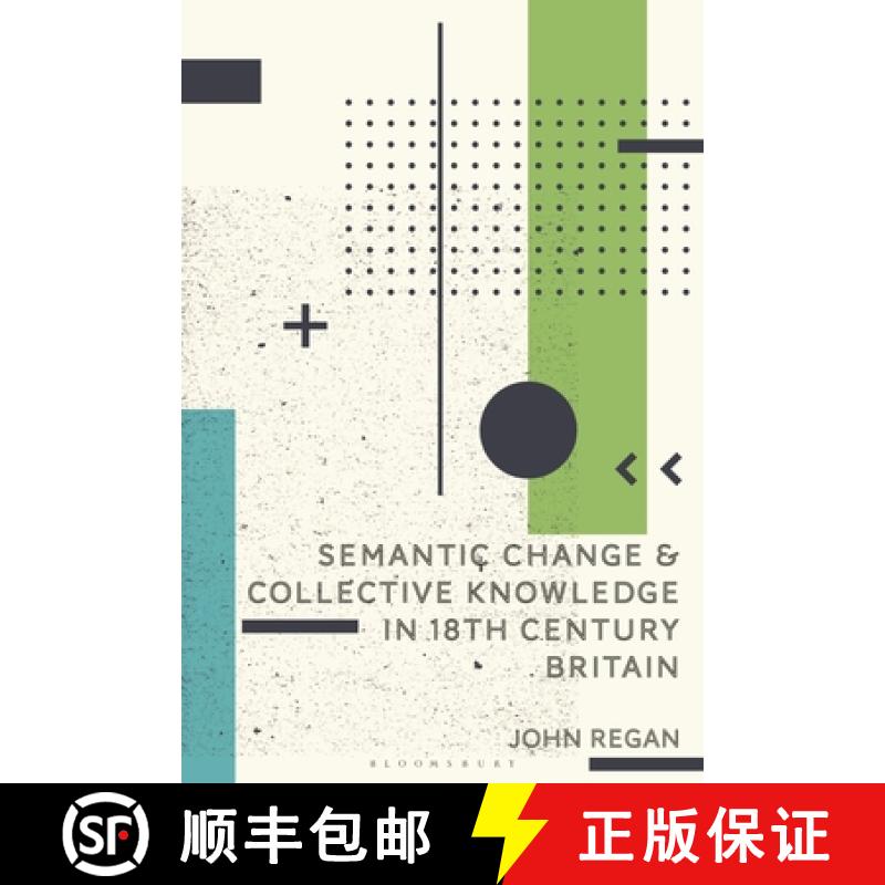 【3-4周达】Semantic Change and Collective Knowledge in 18th-Century British Print [9781350360495]