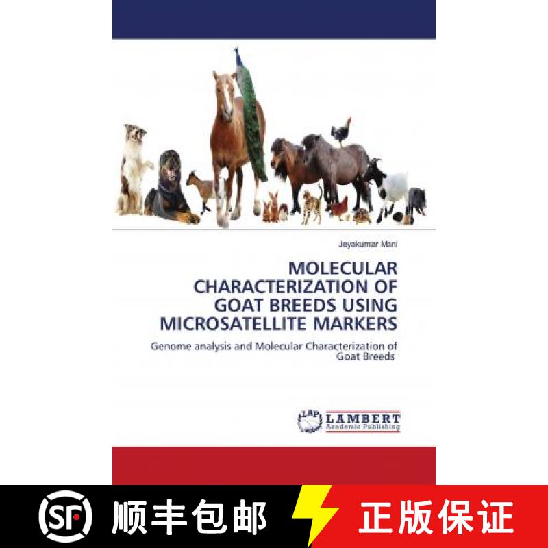 预订 MOLECULAR CHARACTERIZATION OF GOAT BREEDS USING MICROSATELLITE MARKERS [9786203024357]
