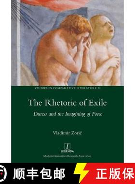 【3-4周达】Rhetoric of Exile: Duress and the Imagining of Force [9781781883488]