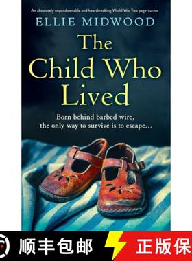 【3-4周达】The Child Who Lived: An absolutely unputdownable and heartbreaking World War Two page-turner [9781837904273]