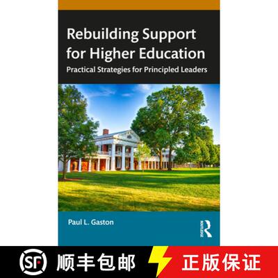 【3-4周达】Rebuilding Support for Higher Education: Practical Strategies for Principled Leaders [9781642675535]