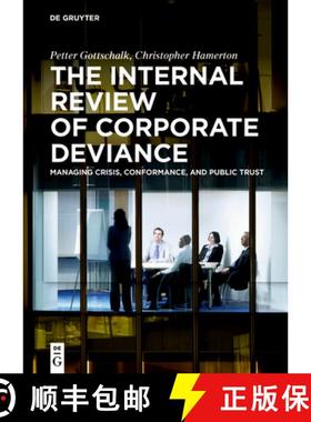 预订 The Internal Review of Corporate Deviance: Managing Crisis, Conformance, and Public Trust [9783111344744]