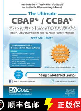 预订 The Ultimate CBAP(R) / CCBA(R) Study Guide for BABOK(R) V3: CBAP(R) / CCBA(R) Study Guide to Hel... [9781544666754]