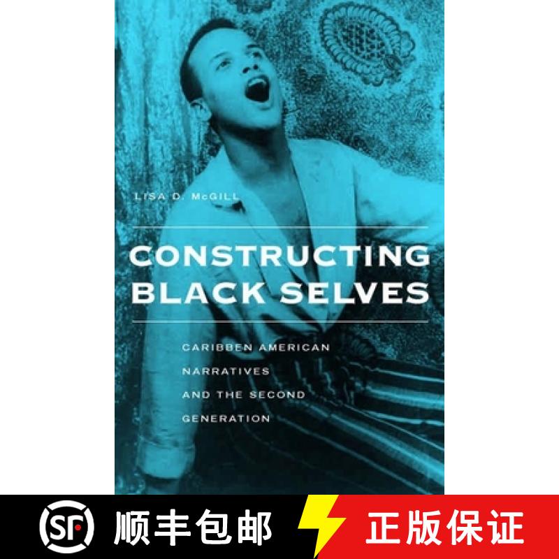 【3-4周达】Constructing Black Selves: Caribbean American Narratives and the Second Generation [9780814756911]