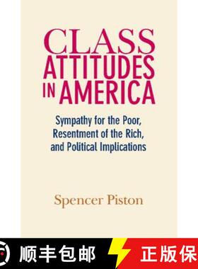【3-4周达】Class Attitudes in America : Sympathy for the Poor, Resentment of the Rich, and Political ... [9781108426985]