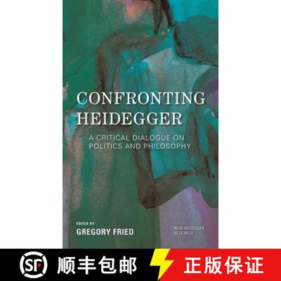 【3-4周达】Confronting Heidegger : A Critical Dialogue on Politics and Philosophy [9781786611901]