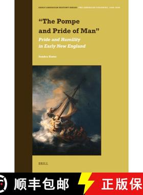 预订 The Pompe and Pride of Man: Pride and Humility in Early New England [9789004704022]