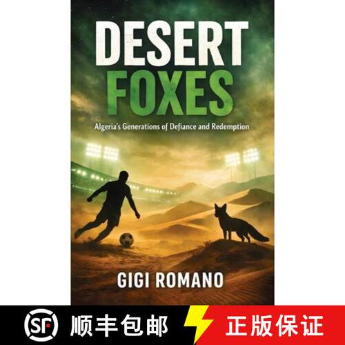 【3-4周达】Desert Foxes : Algeria's Generations of Defiance and Redemption [9798901943748]