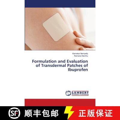 【3-4周达】Formulation and Evaluation of Transdermal Patches of Ibuprofen (Aufl.) [9786203840285]