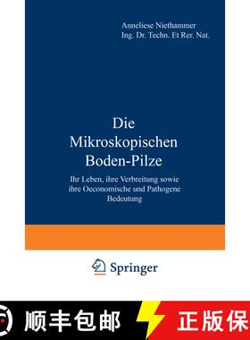 【3-4周达】Die Mikroskopischen Boden-Pilze : Ihr Leben, ihre Verbreitung sowie ihre Oeconomische und ... [9789401159616]