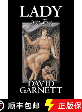 【3-4周达】Lady into Fox by David Garnett, Fiction, Fantasy & Magic, Classics, Action & Adventure [9781598188141]
