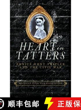预订 Heart in Tatters: Eunice Hunt Tripler and the Civil War [9781958363416]