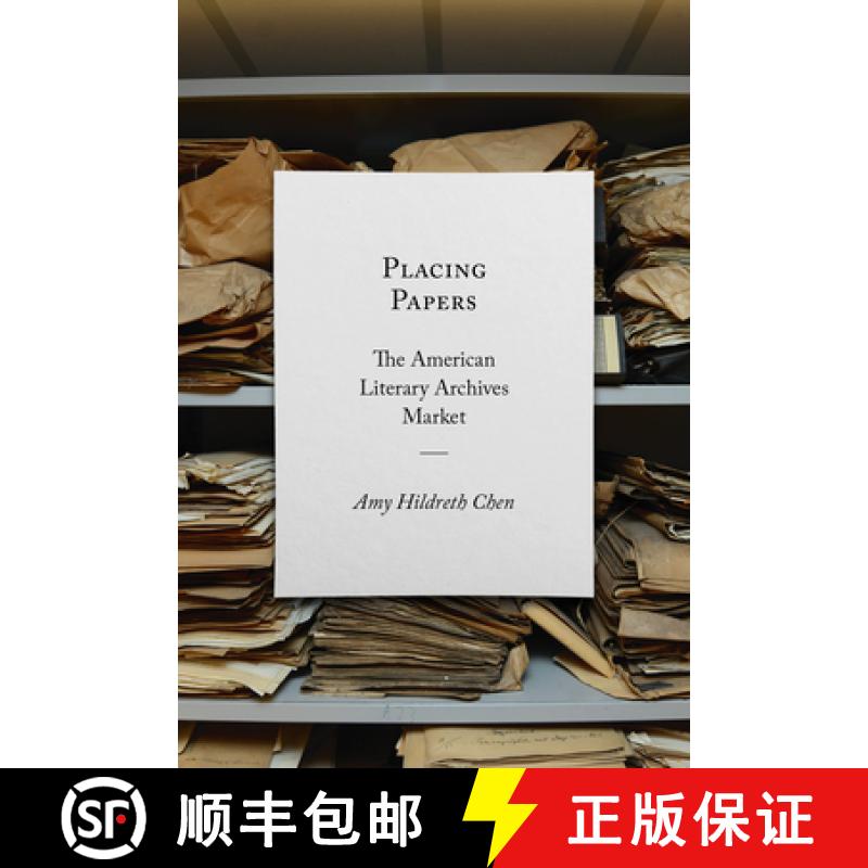 【3-4周达】Placing Papers: The American Literary Archives Market [9781625344854]