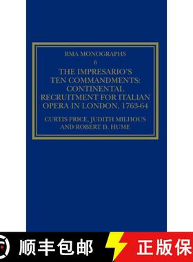 【3-4周达】Impresario's Ten Commandments: Continental Recruitment for Italian Opera in London 1763-64 [9780947854058]