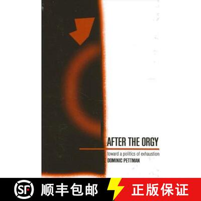 【3-4周达】精装 After the Orgy : Toward a Politics of Exhaustion [9780791453957]