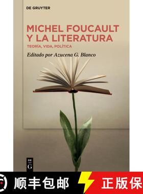 【3-4周达】Michel Foucault Y La Literatura: Teoría, Vida, Política [9783111208572]