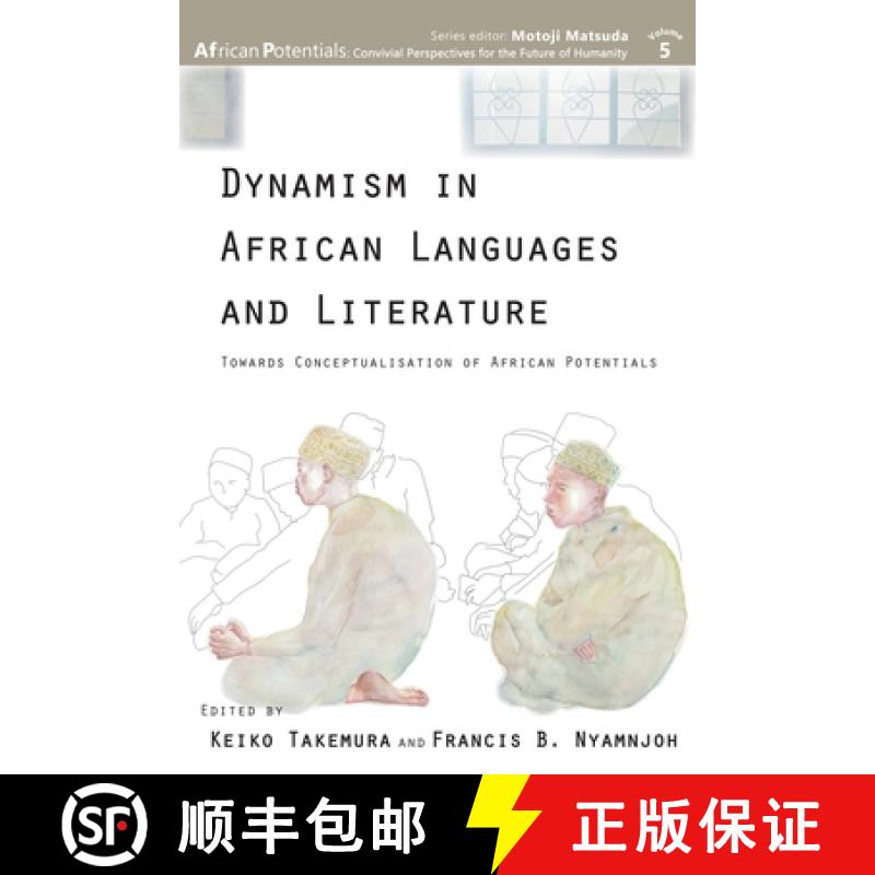 【2-3周达】Dynamism in African Languages and Literature: Towards Conceptualisation of African Potent...[9789956551699]