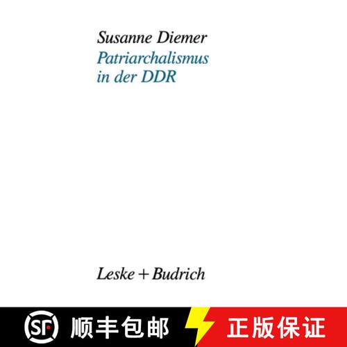 【3-4周达】Patriarchalismus in der DDR : Strukturelle, kulturelle und subjektive Dimensionen der Gesc... [9783322997784]
