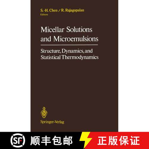 【3-4周达】Micellar Solutions and Microemulsions : Structure, Dynamics, and Statistical Thermodynamics [9781461389408]
