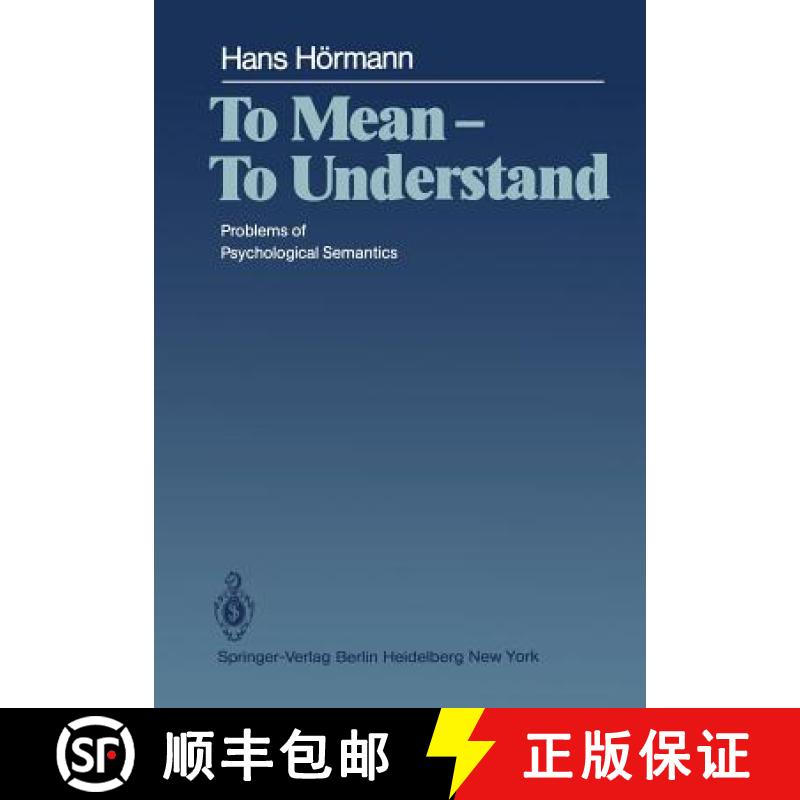 【3-4周达】To Mean -- To Understand: Problems of Psychological Semantics [9783642678851]
