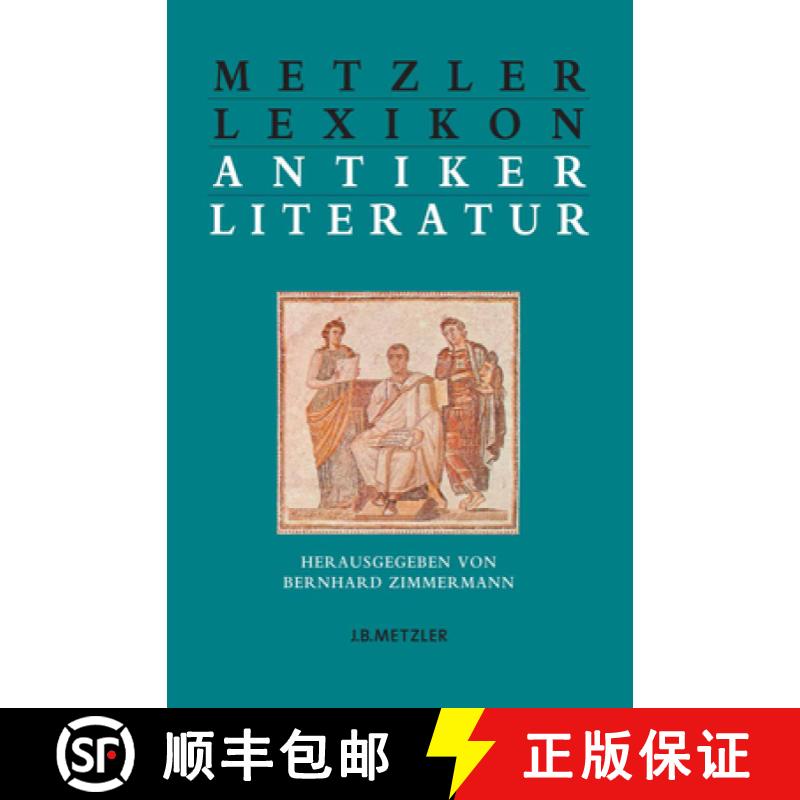 【3-4周达】Metzler Lexikon Antiker Literatur: Autoren - Gattungen - Begriffe [9783476020444]