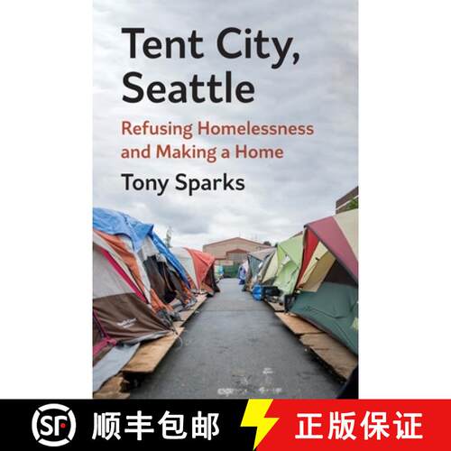 【3-4周达】Tent City, Seattle – Refusing Homelessness and Making a Home [9780295752617]