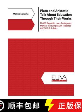 【3-4周达】Plato and Aristotle Talk about Education Through Their Works: PLATO: Republic, Laws, Prota... [9781952751486]