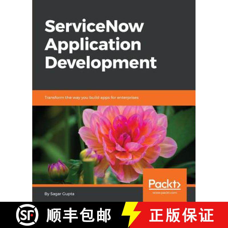 预订 ServiceNow Application Development: Transform the way you build apps for enterprises [9781787128712]