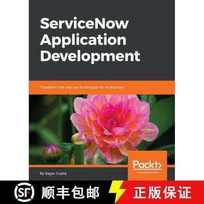 预订 ServiceNow Application Development: Transform the way you build apps for enterprises [9781787128712]