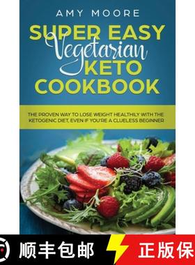 预订 Super Easy Vegetarian Keto Cookbook: The proven way to lose weight healthily with the ketogenic ... [9789657019917]