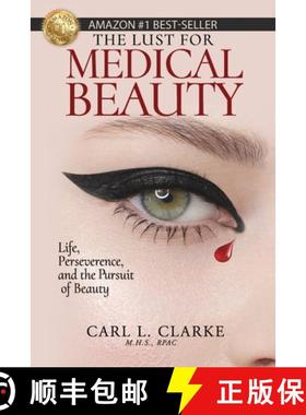 预订 The Lust for Medical Beauty: Life, Perseverance, and the Pursuit of Beauty [9781959608530]