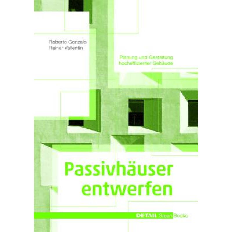 【4周达】Passivhäuser Entwerfen: Konstruktion Und Gestaltung Energieeffizienter Gebäude[9783920034973]-封面