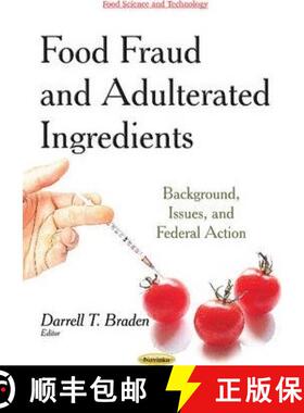 【3-4周达】Food Fraud and Adulterated Ingredients: Background, Issues, and Federal Action [9781631177309]