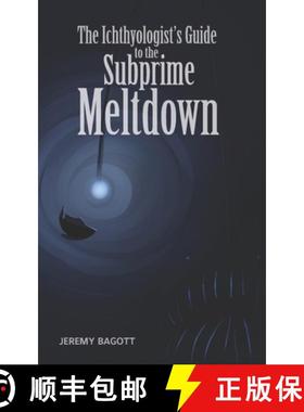 预订 The Ichthyologist's Guide to the Subprime Meltdown [9780999710784]